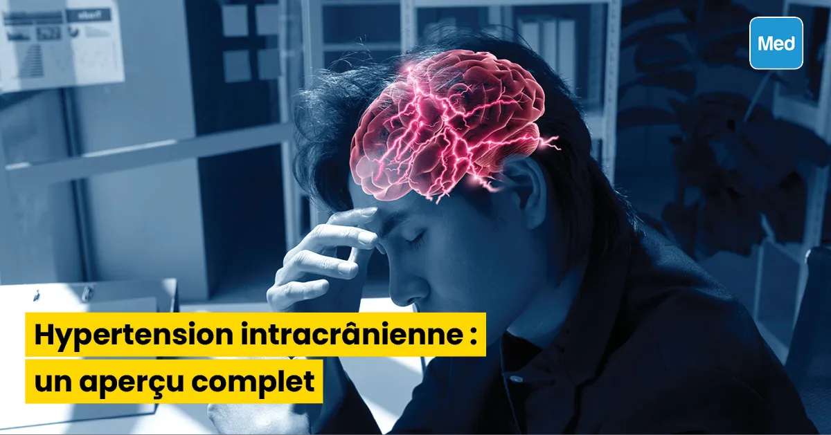 Hypertension intracrânienne : un aperçu complet